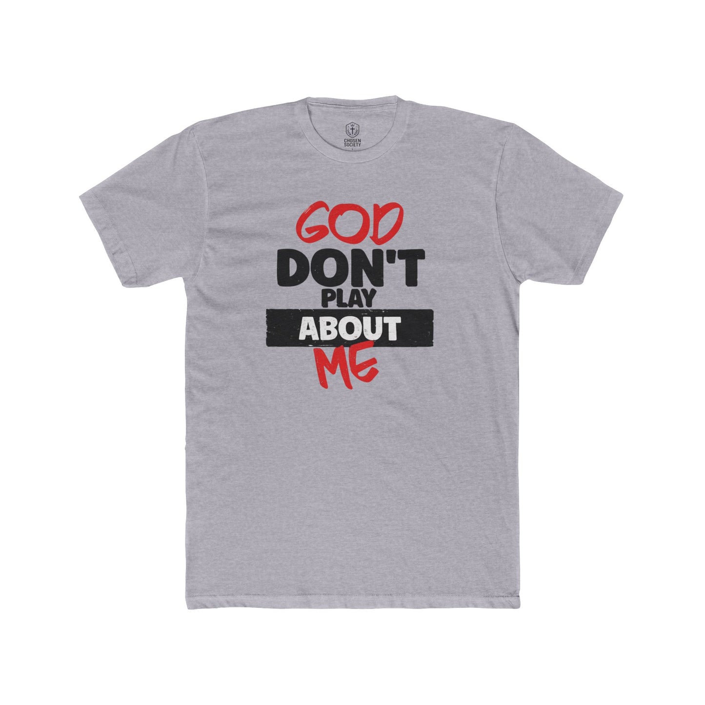 God Don't Play About Me T-Shirt — Bold Faith Graphic Tee