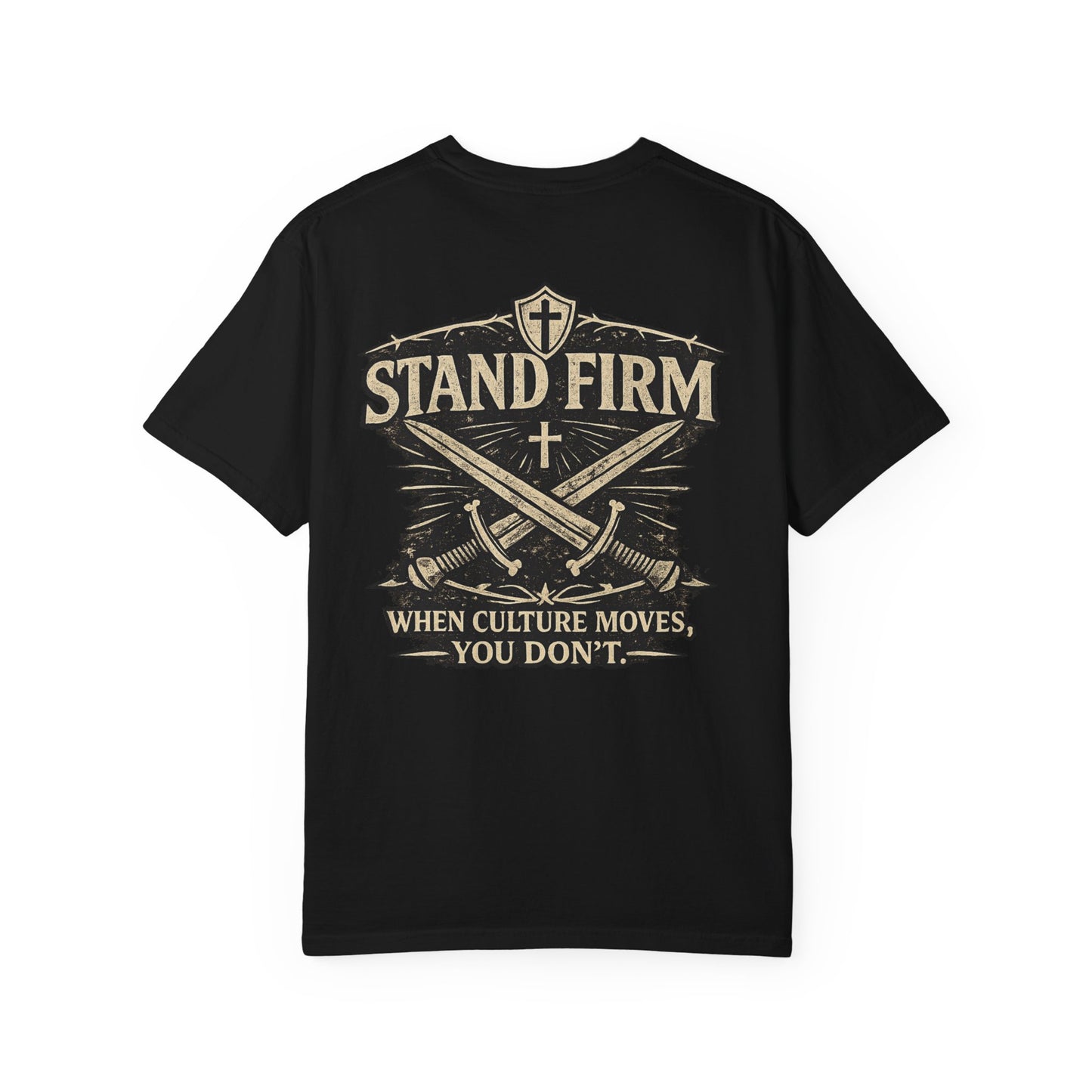 Stand Firm Christian T-Shirt – “When Culture Moves, You Don’t” | Comfort Colors® Faith Tee