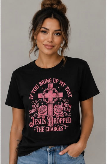 Jesus Dropped the Charges Christian T-Shirt