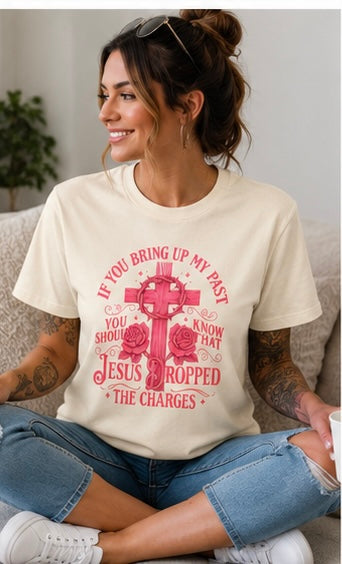 Jesus Dropped the Charges Christian T-Shirt