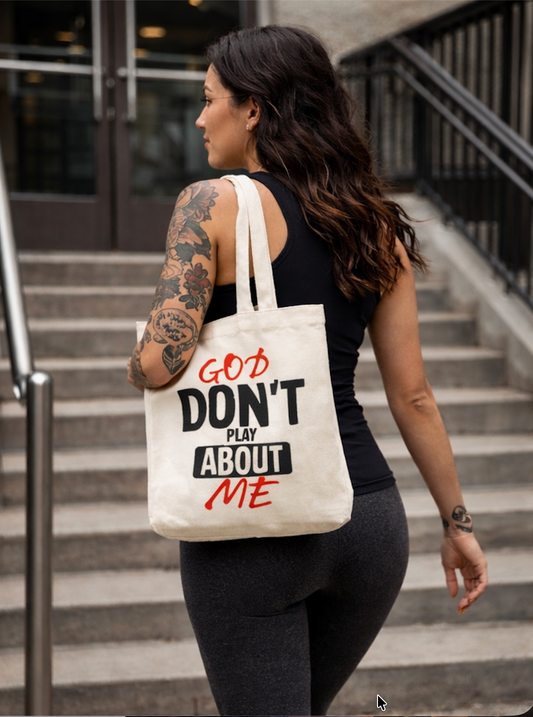 God Don’t Play About Me Tote Bag | Faith Based Canvas Tote | Christian Everyday Bag